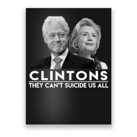 Clintons They Can't Suicide Us All Poster