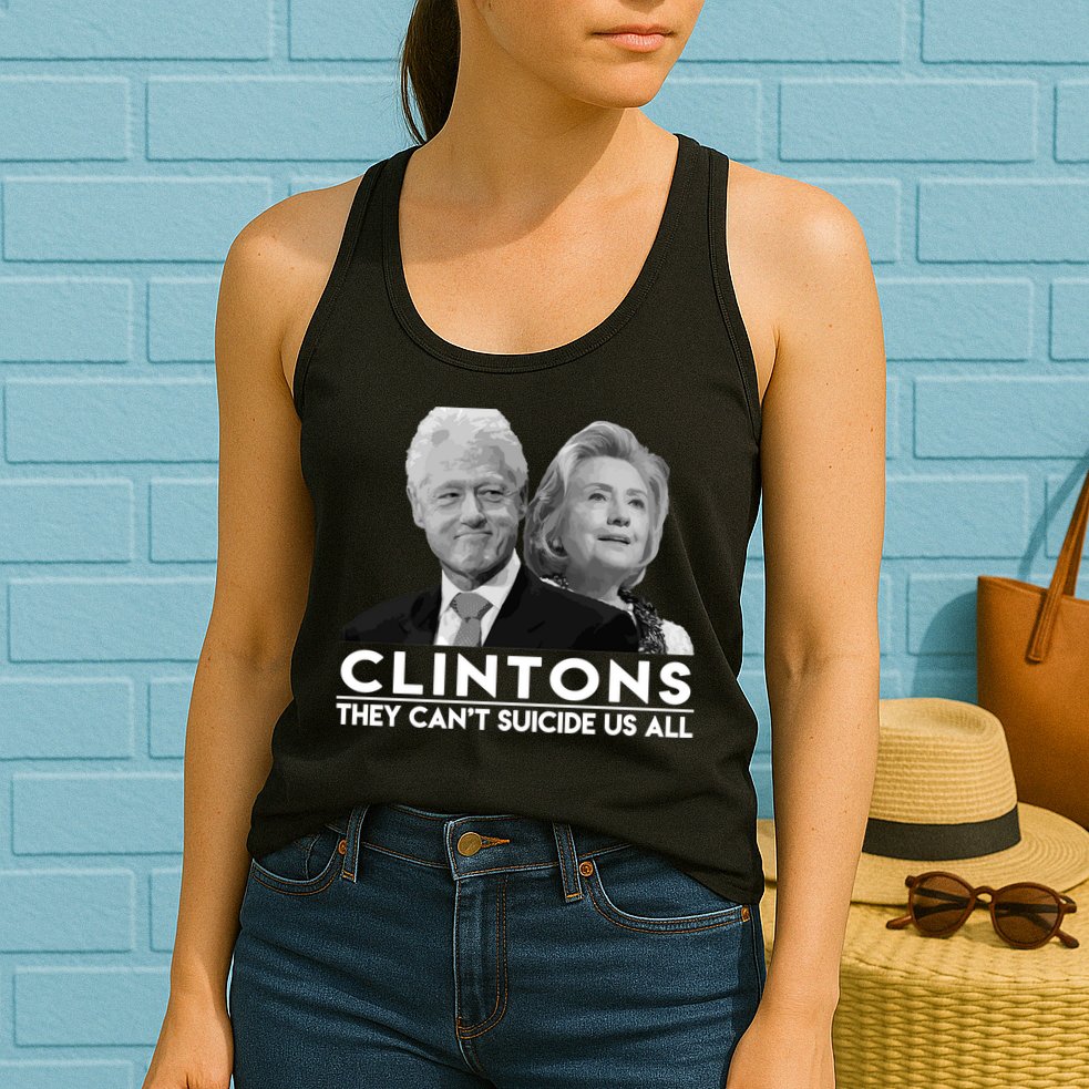 Clintons They Can't Suicide Us All Womens Tank Top