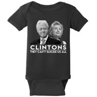 Clintons They Can't Suicide Us All Baby Bodysuit