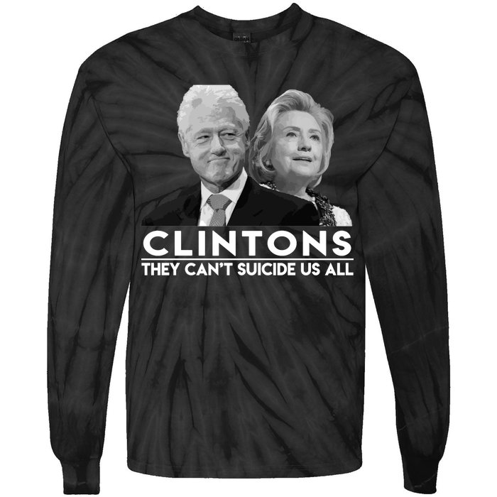 Clintons They Can't Suicide Us All Tie-Dye Long Sleeve Shirt