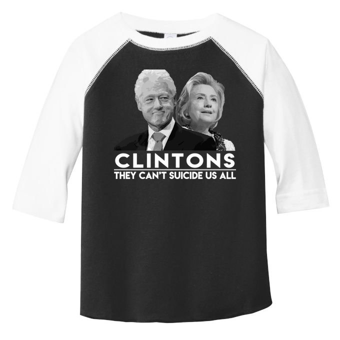 Clintons They Can't Suicide Us All Toddler Fine Jersey T-Shirt