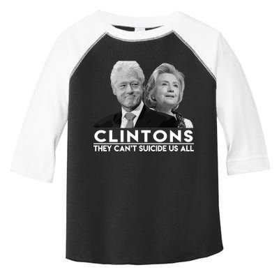 Clintons They Can't Suicide Us All Toddler Fine Jersey T-Shirt