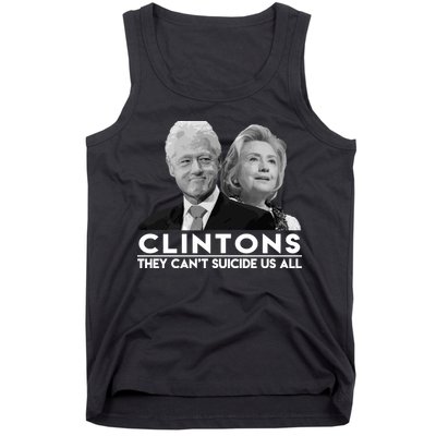 Clintons They Can't Suicide Us All Tank Top