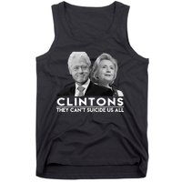 Clintons They Can't Suicide Us All Tank Top