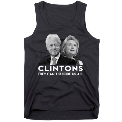 Clintons They Can't Suicide Us All Tank Top