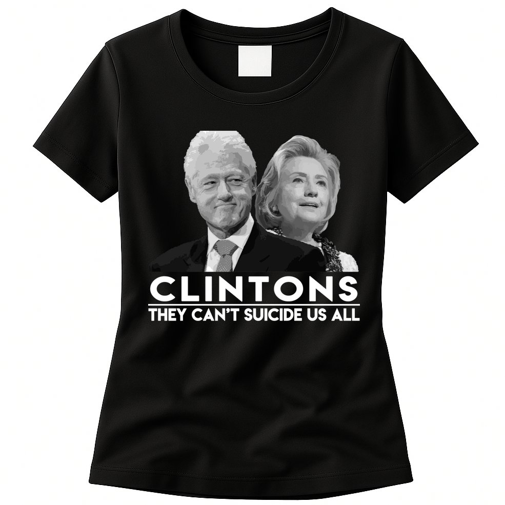 Clintons They Can't Suicide Us All Womens T-Shirt