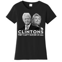 Clintons They Can't Suicide Us All Women's T-Shirt