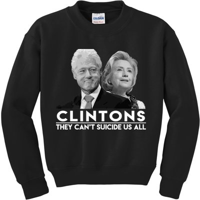 Clintons They Can't Suicide Us All Kids Sweatshirt