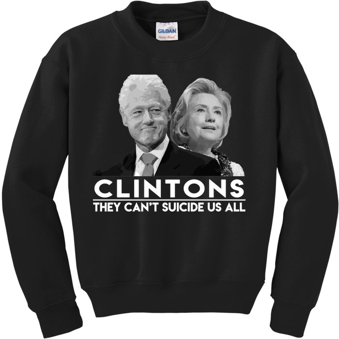 Clintons They Can't Suicide Us All Kids Sweatshirt