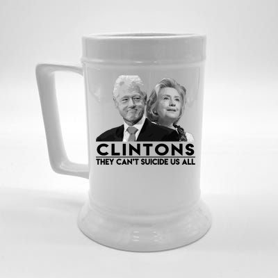 Clintons They Can't Suicide Us All Beer Stein