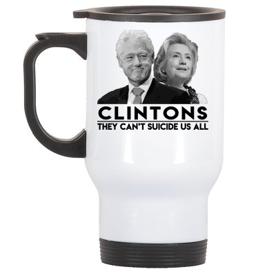 Clintons They Can't Suicide Us All Stainless Steel Travel Mug