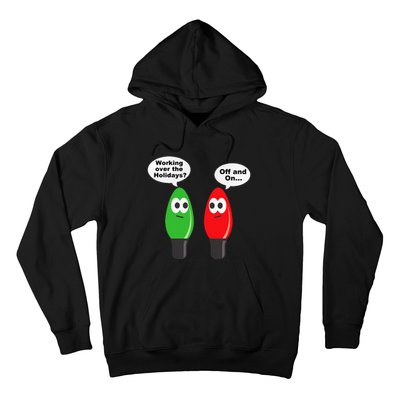 Christmas Lights Joke Light Bulb Working Off On Pun Hoodie