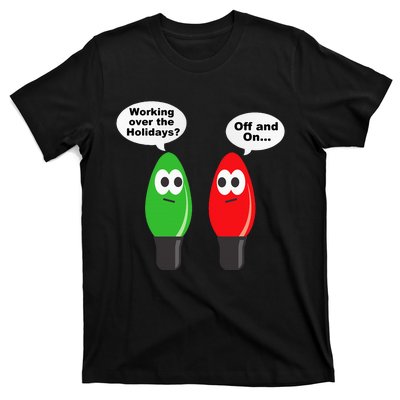 Christmas Lights Joke Light Bulb Working Off On Pun T-Shirt