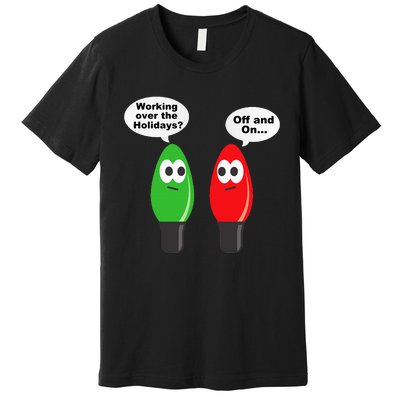 Christmas Lights Joke Light Bulb Working Off On Pun Premium T-Shirt