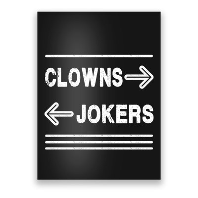 Clowns Left Jokers Right Meme Poster