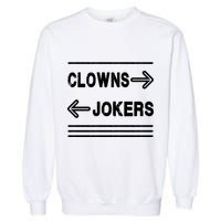 Clowns Left Jokers Right Meme Garment-Dyed Sweatshirt
