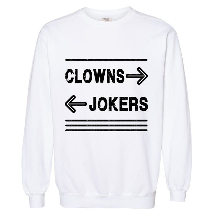 Clowns Left Jokers Right Meme Garment-Dyed Sweatshirt