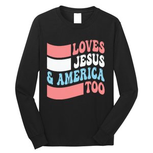 Christian Loves Jesus And America Too 4th Of July Long Sleeve Shirt