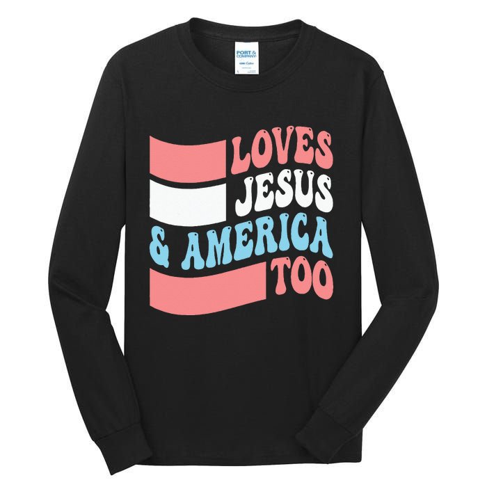 Christian Loves Jesus And America Too 4th Of July Tall Long Sleeve T-Shirt