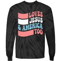 Christian Loves Jesus And America Too 4th Of July Tie-Dye Long Sleeve Shirt