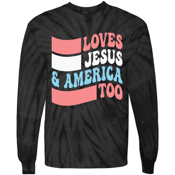 Christian Loves Jesus And America Too 4th Of July Tie-Dye Long Sleeve Shirt