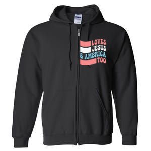 Christian Loves Jesus And America Too 4th Of July Full Zip Hoodie