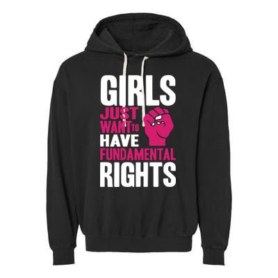 Girls Just Want To Have Fundamental Rights Garment-Dyed Fleece Hoodie