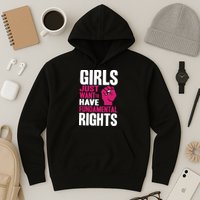 Girls Just Want To Have Fundamental Rights Hoodie