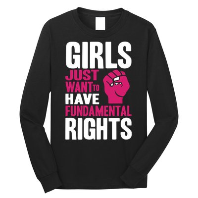 Girls Just Want To Have Fundamental Rights Long Sleeve Shirt