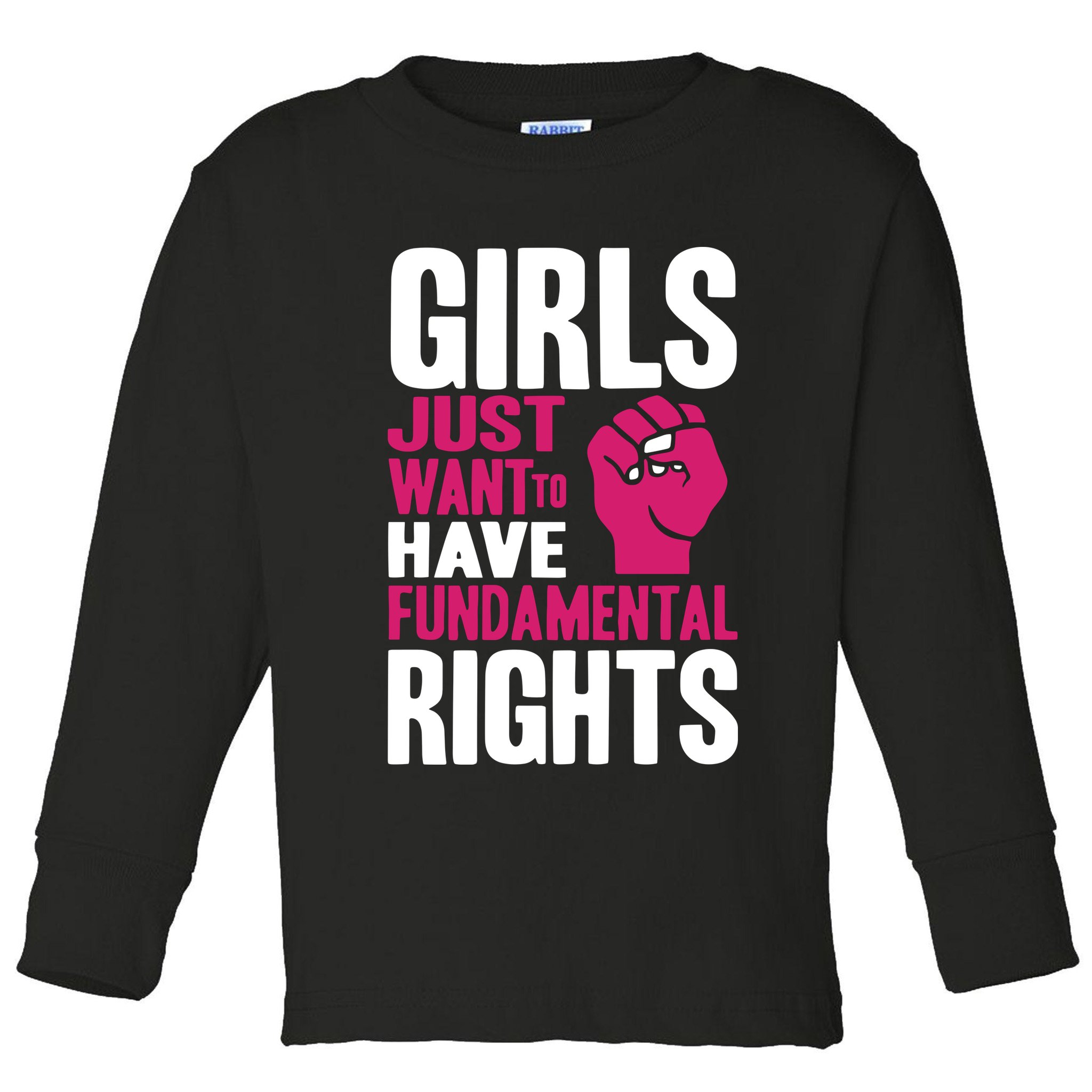 Girls Just Want To Have Fundamental Rights Toddler Long Sleeve Shirt