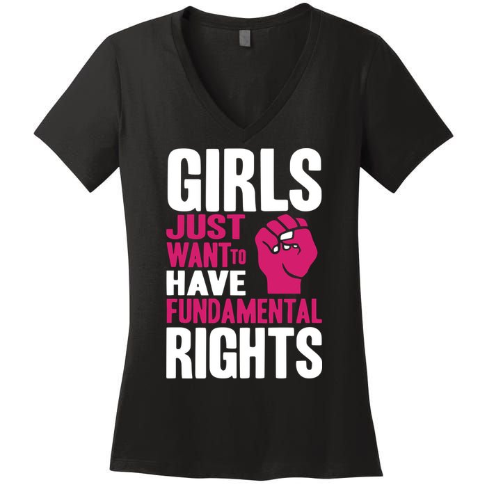Girls Just Want To Have Fundamental Rights Women's V-Neck T-Shirt