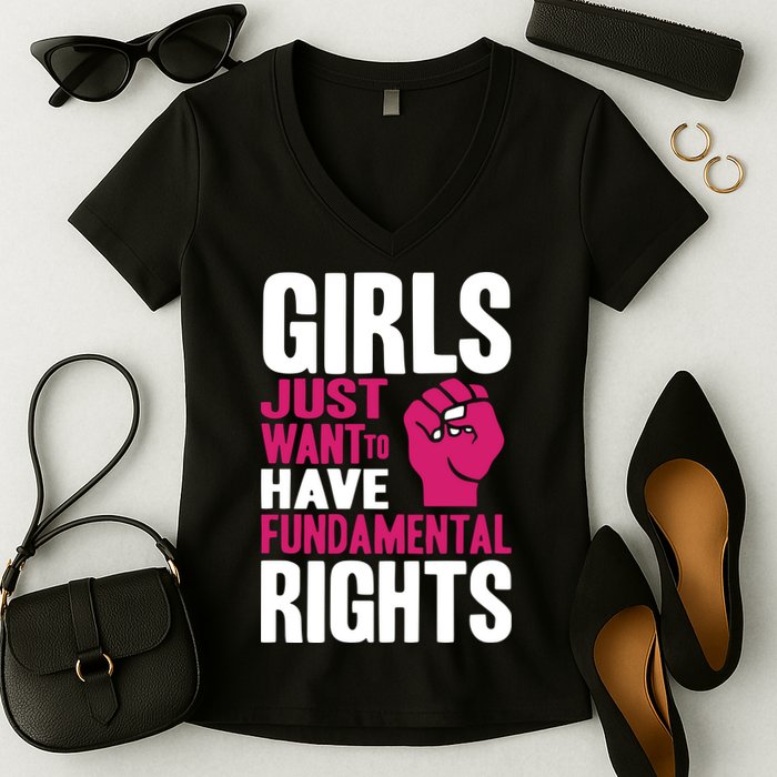 Girls Just Want To Have Fundamental Rights Women's V-Neck T-Shirt
