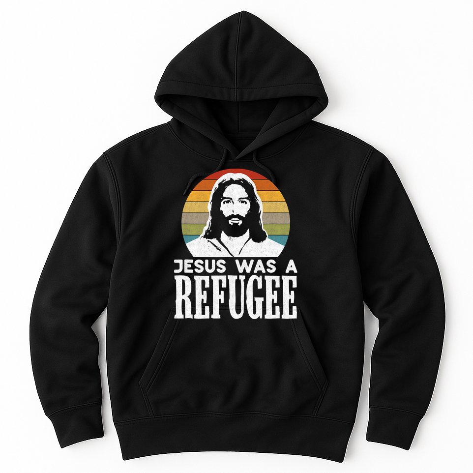 Christian Liberal Jesus Was A Refugee Hoodie