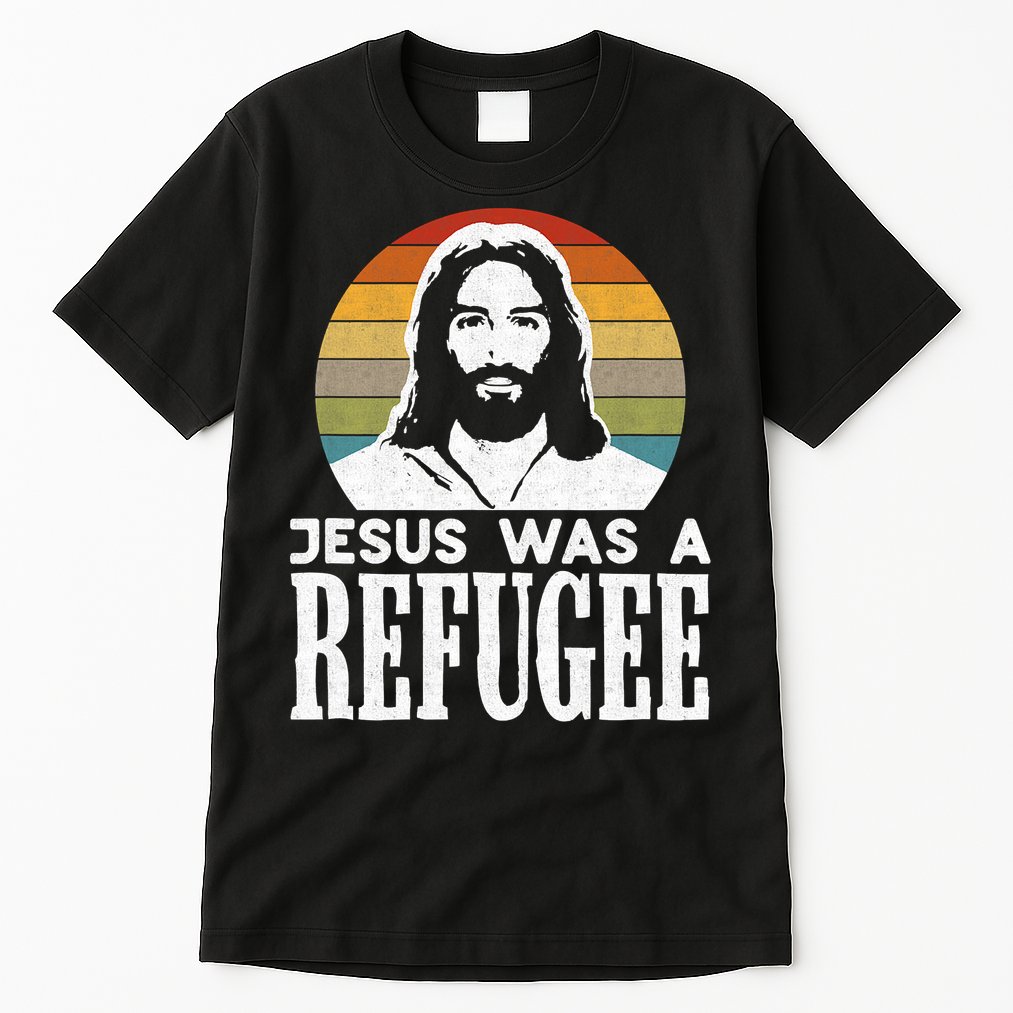 Christian Liberal Jesus Was A Refugee Tall T-Shirt