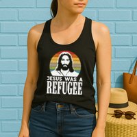 Christian Liberal Jesus Was A Refugee Womens Tank Top