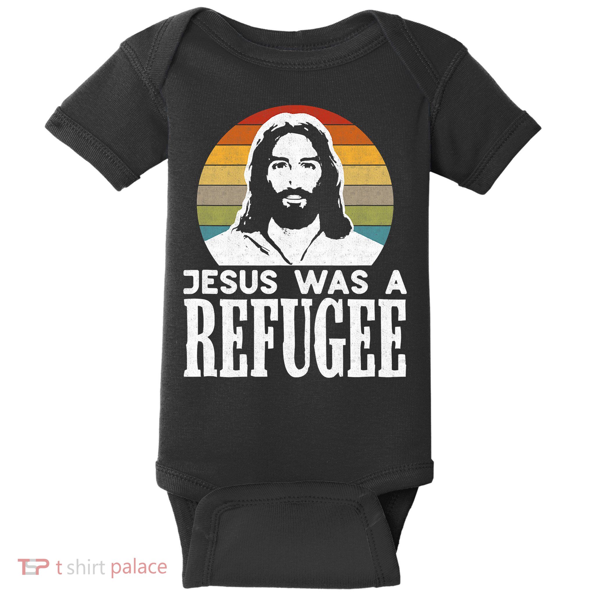Christian Liberal Jesus Was A Refugee Baby Bodysuit