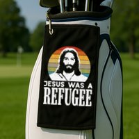 Christian Liberal Jesus Was A Refugee Golf Towel