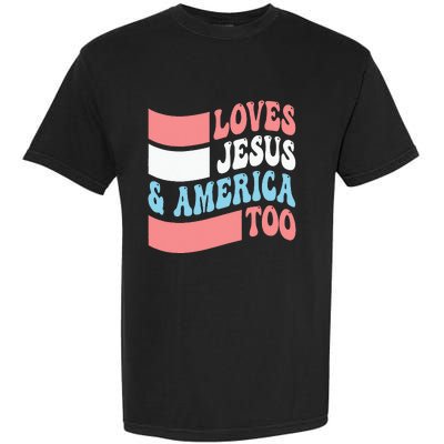 Christian Loves Jesus And America Too 4th Of July Garment-Dyed Heavyweight T-Shirt