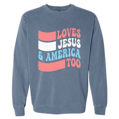 Christian Loves Jesus And America Too 4th Of July Garment-Dyed Sweatshirt