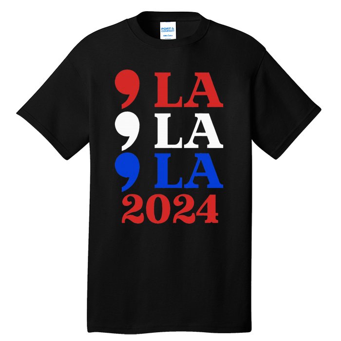 Comma La Kamala Vote For 2024 President Kamala Harris Tall T-Shirt