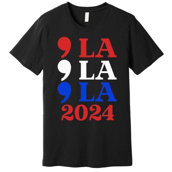 Comma La Kamala Vote For 2024 President Kamala Harris Premium T-Shirt