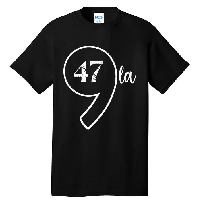 Comma La Kamala Harris 2024 President 47 America Tall T-Shirt