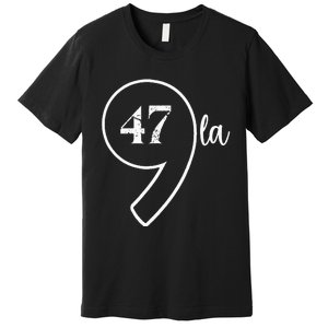 Comma La Kamala Harris 2024 President 47 America Premium T-Shirt