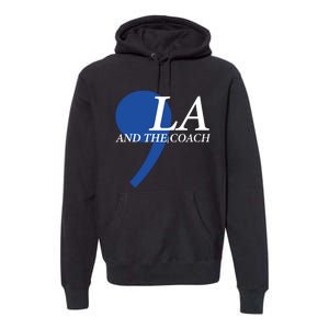 Comma La Kamala Harris Tim Walz Coach 2024 La Comma Premium Hoodie