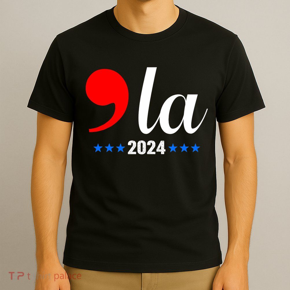 Comma + La Kamala Harris For President 2024 Election T-Shirt