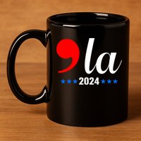 Comma + La Kamala Harris For President 2024 Election 11oz C Handle Ceramic Mug