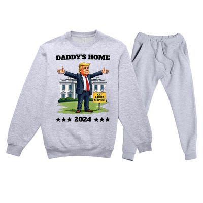 Cat Ladies Keep Out DaddyS Home Funny Trump President Humor Premium Crewneck Sweatsuit Set