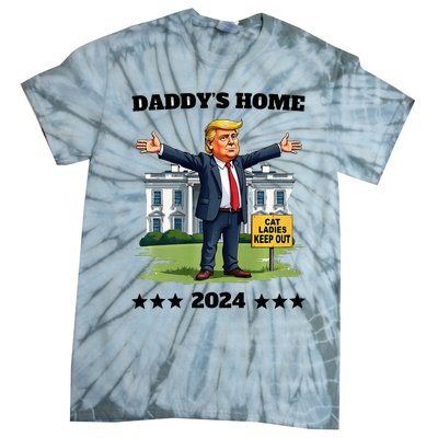 Cat Ladies Keep Out DaddyS Home Funny Trump President Humor Tie-Dye T-Shirt