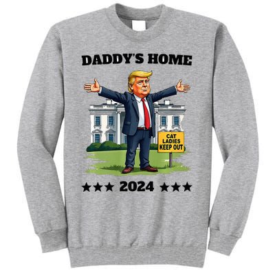 Cat Ladies Keep Out DaddyS Home Funny Trump President Humor Tall Sweatshirt