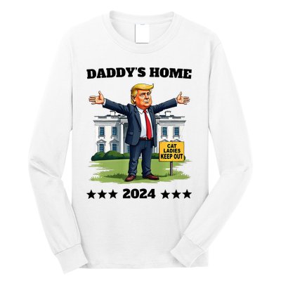 Cat Ladies Keep Out DaddyS Home Funny Trump President Humor Long Sleeve Shirt